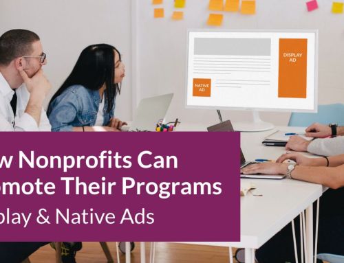 Display and Native Ads: How These Can Benefit Nonprofits to Promote Their Causes and Programs