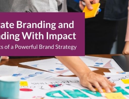 Corporate Branding and Rebranding With Impact: Key Elements of a Powerful Brand Strategy